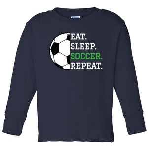 Soccer Player Soccer Lover Eat Sleep Soccer Repeat Toddler Long Sleeve Shirt