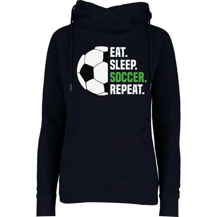 Soccer Player Soccer Lover Eat Sleep Soccer Repeat Womens Funnel Neck Pullover Hood