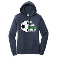 Soccer Player Soccer Lover Eat Sleep Soccer Repeat Women's Pullover Hoodie