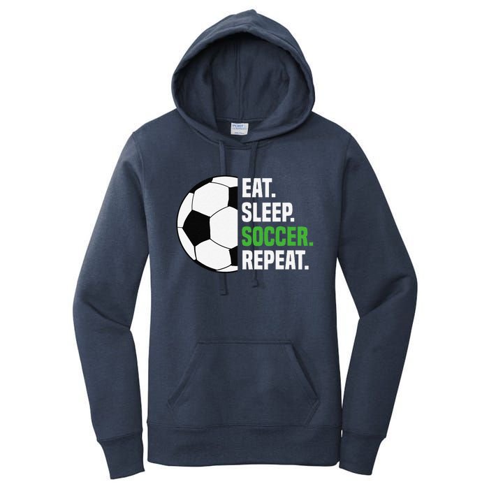 Soccer Player Soccer Lover Eat Sleep Soccer Repeat Women's Pullover Hoodie