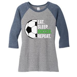 Soccer Player Soccer Lover Eat Sleep Soccer Repeat Women's Tri-Blend 3/4-Sleeve Raglan Shirt