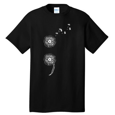 Semicolon Project Suicide Prevention Blowball dandelion Tall T-Shirt