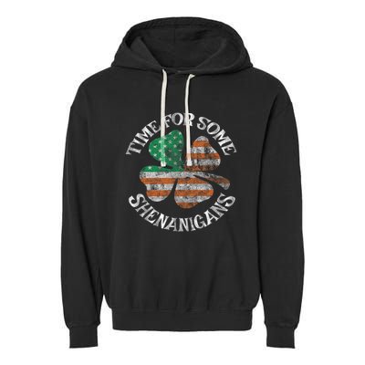 St. Patrick S Time For Some Shenanigans Irish American Flag Garment-Dyed Fleece Hoodie