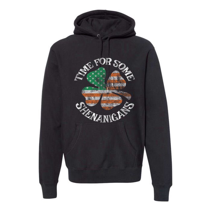 St. Patrick S Time For Some Shenanigans Irish American Flag Premium Hoodie