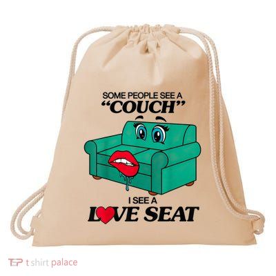Some People See A Couch I See A Love Seat Drawstring Bag