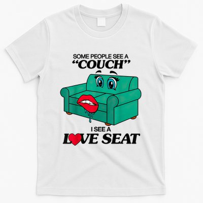 Some People See A Couch I See A Love Seat T-Shirt
