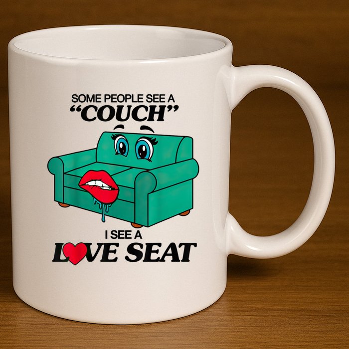 Some People See A Couch I See A Love Seat 11oz C Handle Ceramic Mug