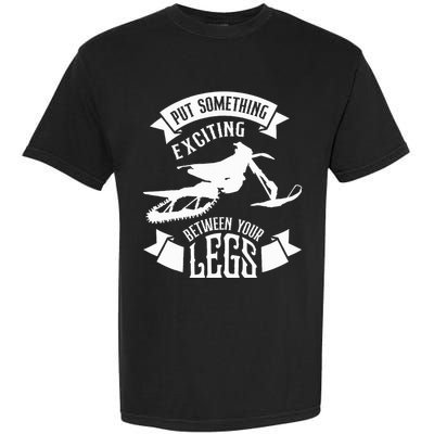 Snowmobile Put Something Exciting Between Your Legs W Comfort Colors T-Shirt