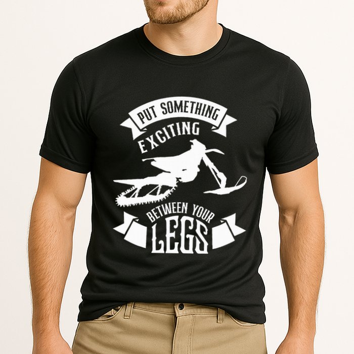 Snowmobile Put Something Exciting Between Your Legs W Performance Shirt