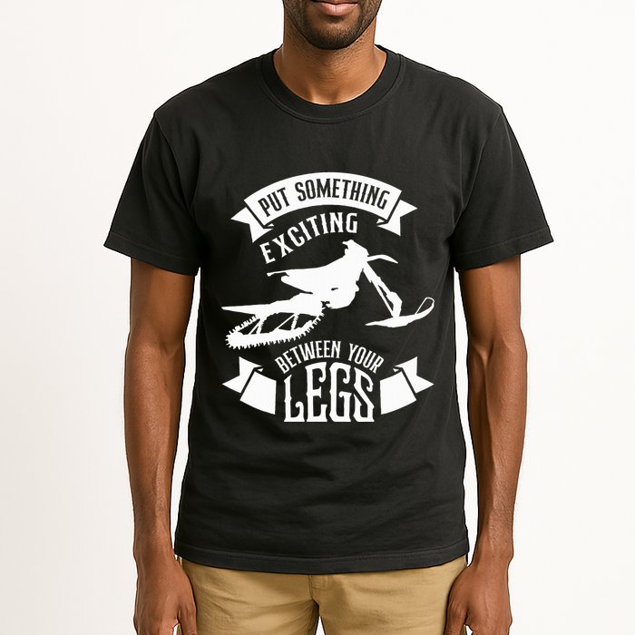 Snowmobile Put Something Exciting Between Your Legs W Tall T-Shirt