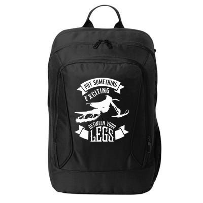 Snowmobile Put Something Exciting Between Your Legs W City Backpack