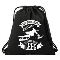 Snowmobile Put Something Exciting Between Your Legs W Drawstring Bag