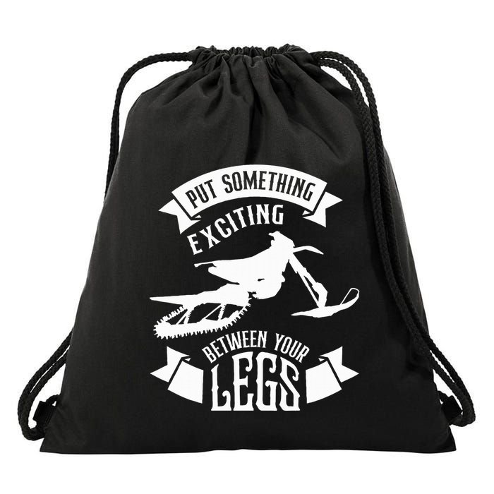 Snowmobile Put Something Exciting Between Your Legs W Drawstring Bag