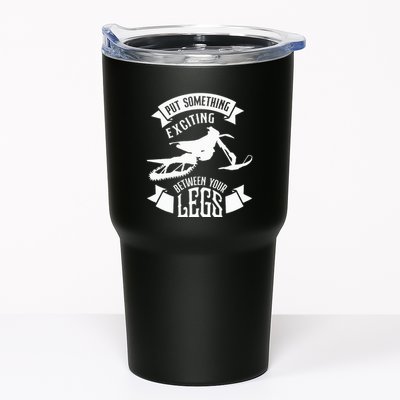 Snowmobile Put Something Exciting Between Your Legs W Tumbler