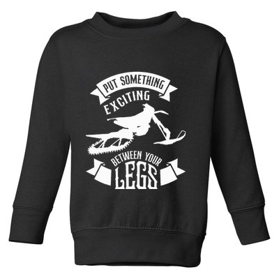 Snowmobile Put Something Exciting Between Your Legs W Toddler Sweatshirt