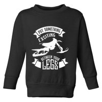 Snowmobile Put Something Exciting Between Your Legs W Toddler Sweatshirt
