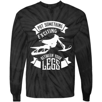 Snowmobile Put Something Exciting Between Your Legs W Tie-Dye Long Sleeve Shirt
