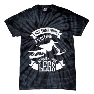 Snowmobile Put Something Exciting Between Your Legs W Tie-Dye T-Shirt