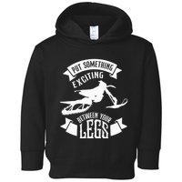 Snowmobile Put Something Exciting Between Your Legs W Toddler Hoodie