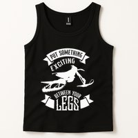 Snowmobile Put Something Exciting Between Your Legs W Tank Top