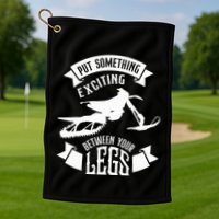 Snowmobile Put Something Exciting Between Your Legs W Golf Towel