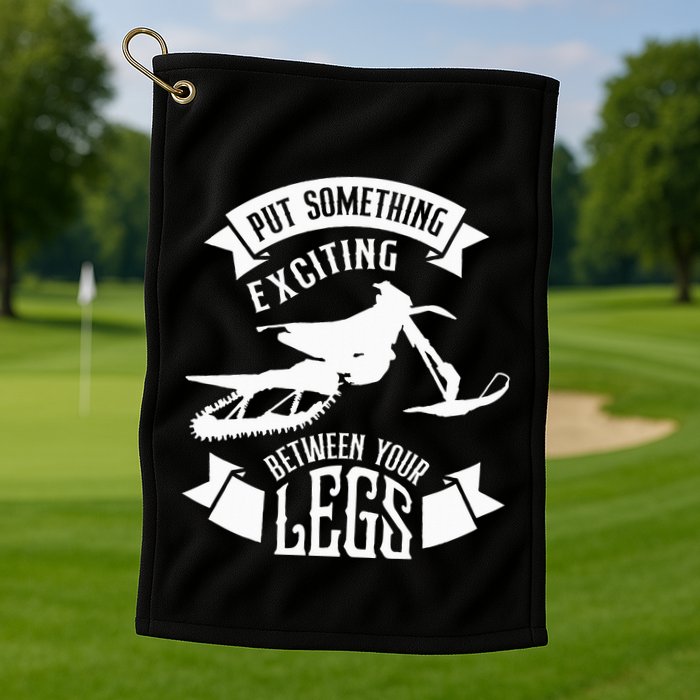 Snowmobile Put Something Exciting Between Your Legs W Golf Towel