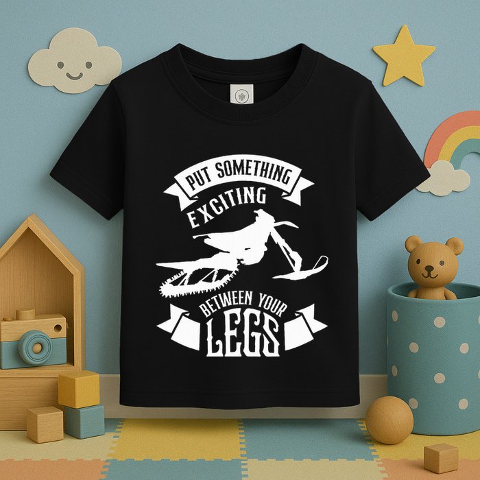 Snowmobile Put Something Exciting Between Your Legs W Toddler T-Shirt