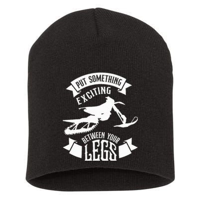 Snowmobile Put Something Exciting Between Your Legs W Short Acrylic Beanie
