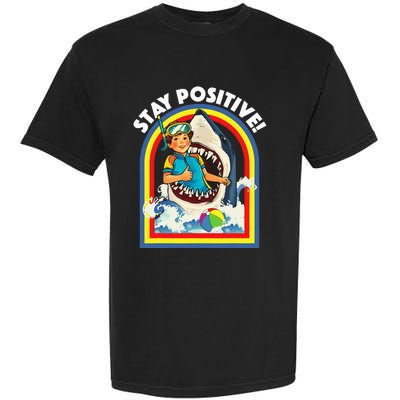 Stay Positive Shark Lover Wildlife Ocean Sea Garment-Dyed Heavyweight T-Shirt