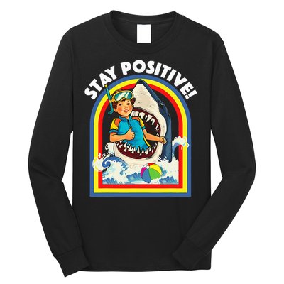 Stay Positive Shark Lover Wildlife Ocean Sea Long Sleeve Shirt