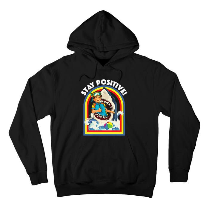 Stay Positive Shark Lover Wildlife Ocean Sea Tall Hoodie