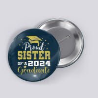 Super Proud Sister Of 2024 Graduate Awesome Family College Button