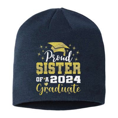 Super Proud Sister Of 2024 Graduate Awesome Family College Sustainable Beanie