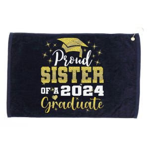 Super Proud Sister Of 2024 Graduate Awesome Family College Grommeted Golf Towel