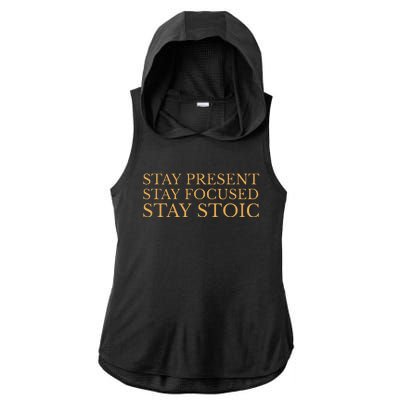 Stay Present Stay Focused Stay Stoic Ladies PosiCharge Tri-Blend Wicking Draft Hoodie Tank