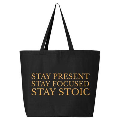 Stay Present Stay Focused Stay Stoic 25L Jumbo Tote