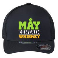 St. Patricks Shamrock Funny Drinking May Contain Whiskey Flexfit Unipanel Trucker Cap
