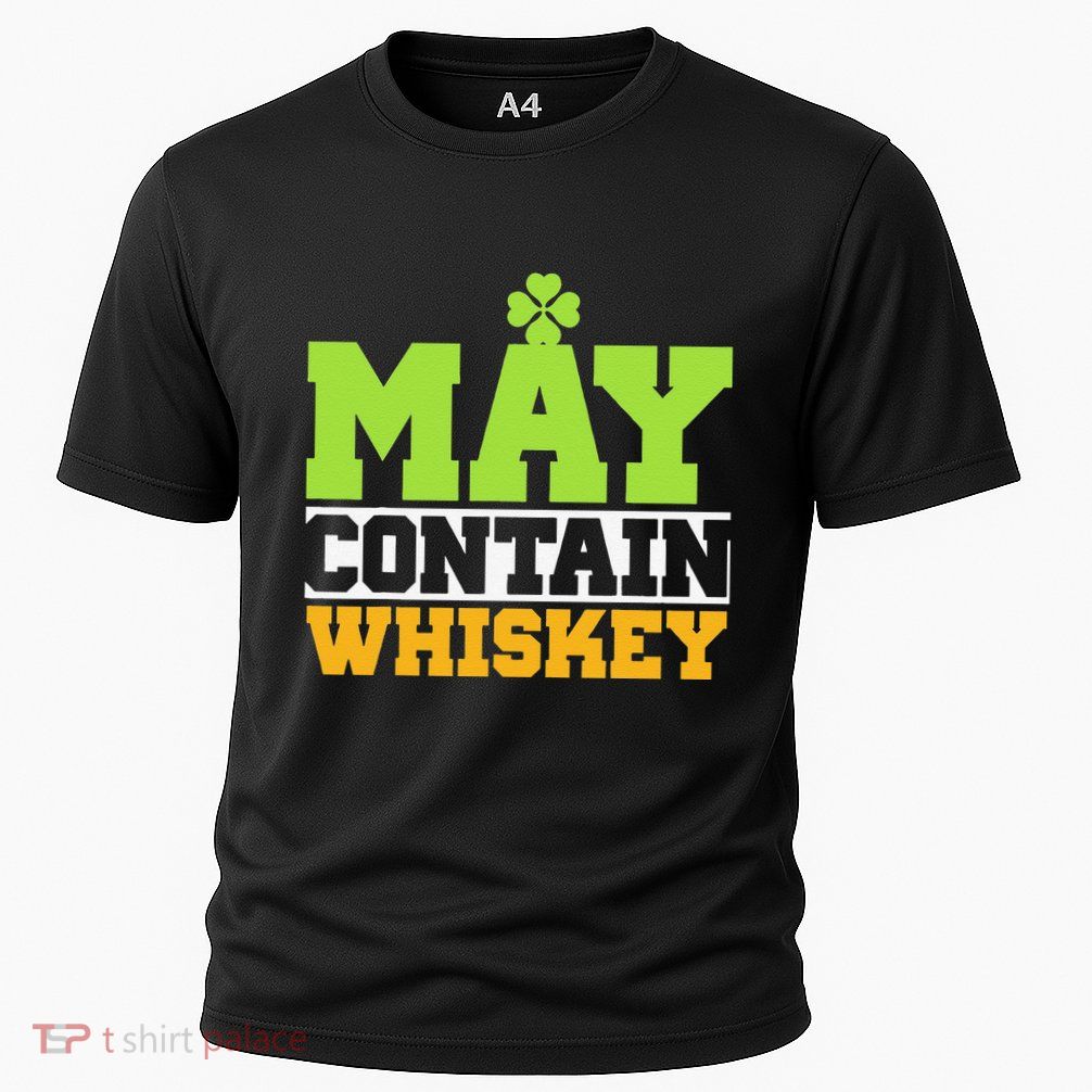 St. Patricks Shamrock Funny Drinking May Contain Whiskey Performance Shirt