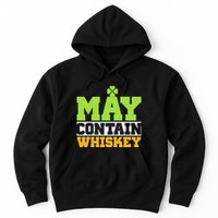 St. Patricks Shamrock Funny Drinking May Contain Whiskey Hoodie
