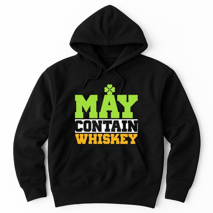 St. Patricks Shamrock Funny Drinking May Contain Whiskey Hoodie