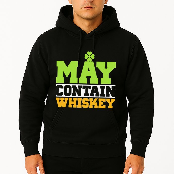 St. Patricks Shamrock Funny Drinking May Contain Whiskey Hoodie