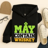 St. Patricks Shamrock Funny Drinking May Contain Whiskey Hoodie