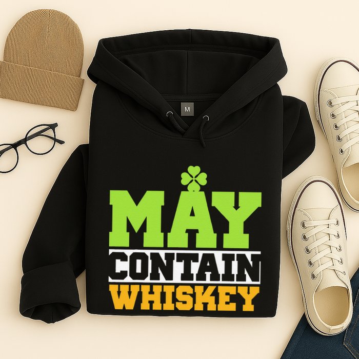 St. Patricks Shamrock Funny Drinking May Contain Whiskey Hoodie