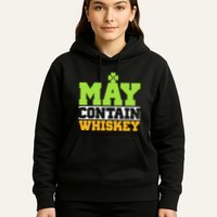 St. Patricks Shamrock Funny Drinking May Contain Whiskey Hoodie