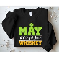 St. Patricks Shamrock Funny Drinking May Contain Whiskey Sweatshirt