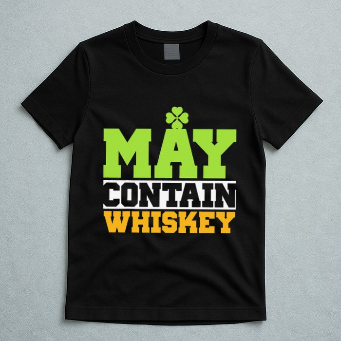 St. Patricks Shamrock Funny Drinking May Contain Whiskey T-Shirt