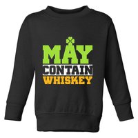 St. Patricks Shamrock Funny Drinking May Contain Whiskey Toddler Sweatshirt