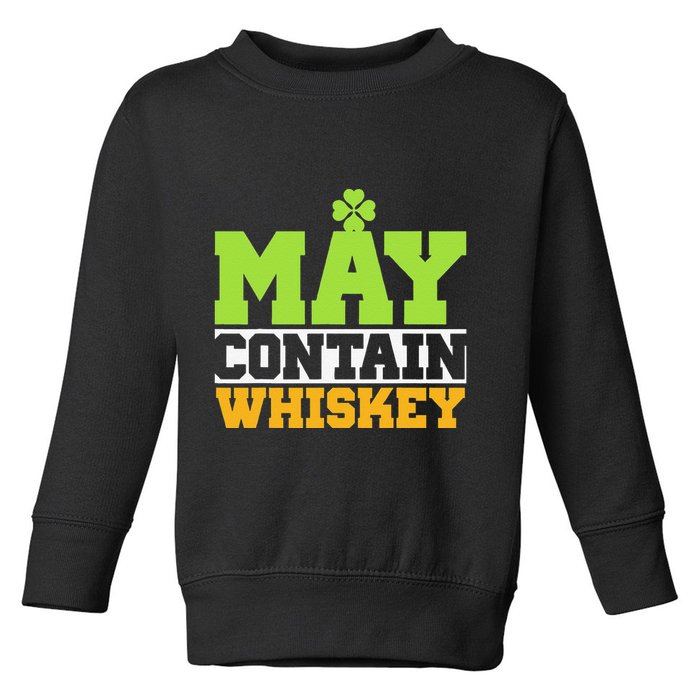 St. Patricks Shamrock Funny Drinking May Contain Whiskey Toddler Sweatshirt