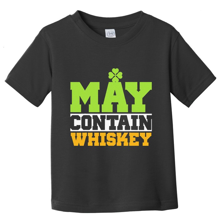 St. Patricks Shamrock Funny Drinking May Contain Whiskey Toddler T-Shirt