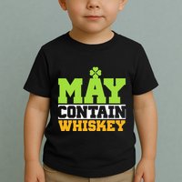 St. Patricks Shamrock Funny Drinking May Contain Whiskey Toddler T-Shirt